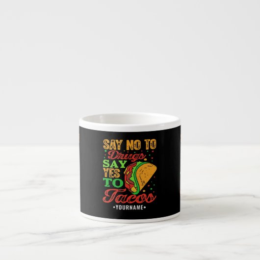 Zeg nee tegen drugs Zeg ja tegen Tacos Espresso Kop (Voorkant)