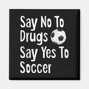 Zeg nee tegen drugs Zeg ja tegen voetbal grappige Magneet
