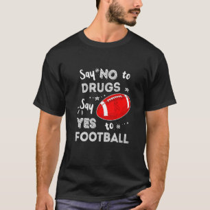 Zeg nee tegen drugs zeggen ja tegen Football Red R T-shirt