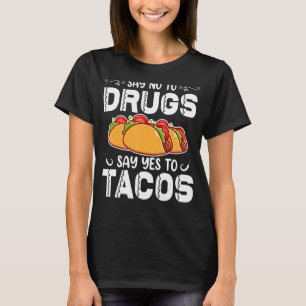Zeg nee tegen drugs zeggen ja tegen Tacos Red Ribb T-shirt