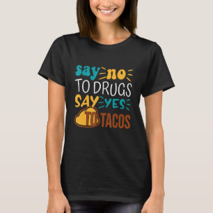 Zeg nee tegen drugs zeggen ja tegen Tacos Red Ribb T-shirt
