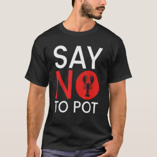 Zeg nee tegen krab kreeft t-shirt