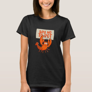 Zeg Nee Tegen Pot Crawfish Boil Cajun Zeevruchten T-shirt