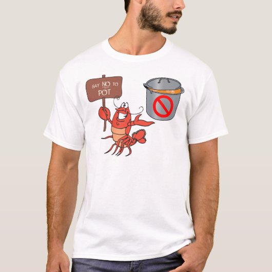 Zeg NEE tegen POT Seafood BOIL T-shirt (Voorkant)