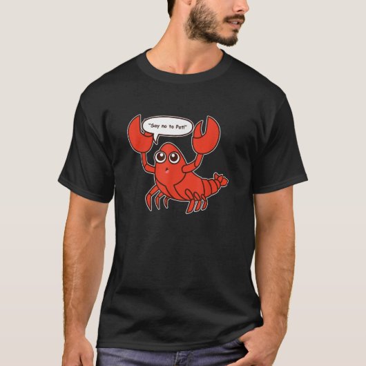 Zeg nee tegen potkreeft grappige kreeftenkreeft t-shirt (Voorkant)