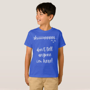 Zeg niemand dat ik hier slogan ben. t-shirt