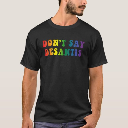 Zeg niet dat Desantis Apparel T-shirt (Voorkant)