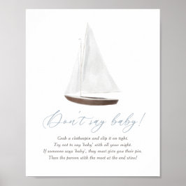 Zeg niet dat er een Baby Sign Nautical Sailboat Ba Poster