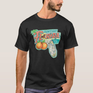 Zeg niet dat Florida Ultimate Map en Sinaasappels T-shirt