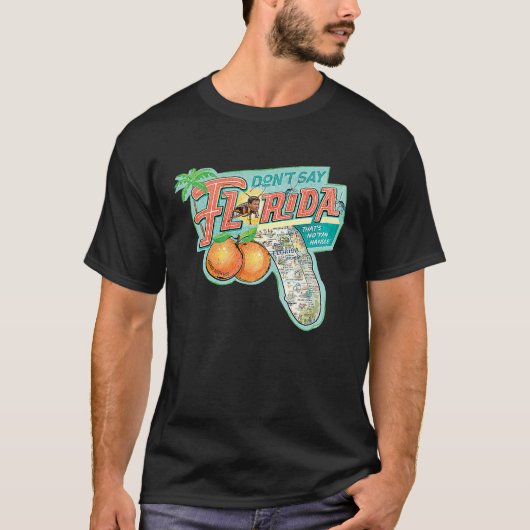 Zeg niet dat Florida Ultimate Map en Sinaasappels T-shirt (Voorkant)