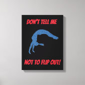 Zeg niet dat ik geen gymnastiek moet uitdraaien canvas afdruk (Voorkant)