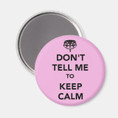 Zeg niet dat ik kalm moet blijven magneet (Voorkant / Achterkant)
