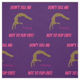 Zeg niet dat ik niet moet wegdraaien! Gymnastics F Stof