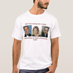 Zeg niet dat journalistiek dood is t-shirt