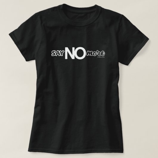 Zeg niet meer t-shirt (Design voorkant)