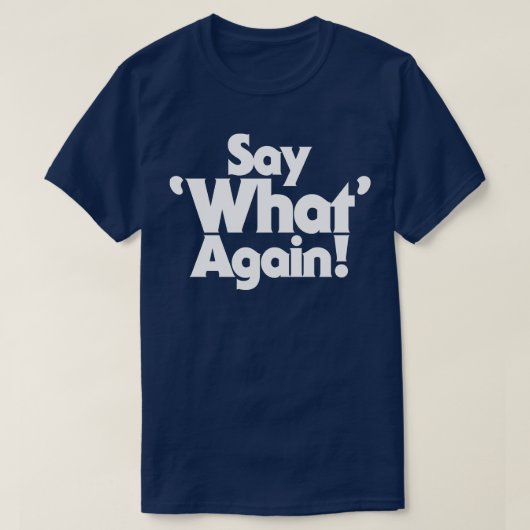 Zeg nog eens wat t-shirt (Design voorkant)