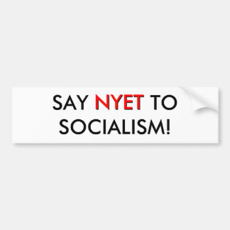 ZEG NOG NAAR SOCIALISME! BUMPERSTICKER