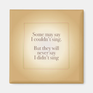 Zeg nooit dat ik niet zong magneet