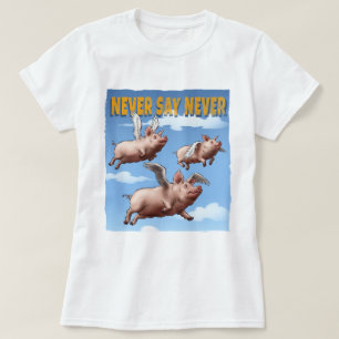 Zeg nooit nooit – Vliegende varkens Illustratie T-shirt