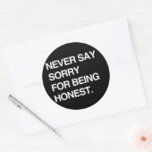 ZEG NOOIT SORRY DAT JE EERLIJK BENT RONDE STICKER (Envelop)