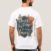 Zeg nooit sorry voor eerlijk zijn t-shirt (Achterkant)