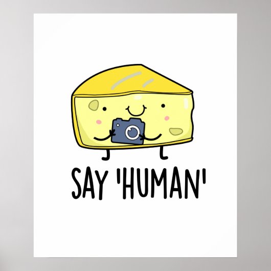Zeg op Human Funny Photographer Cheese Pun Poster (Voorkant)