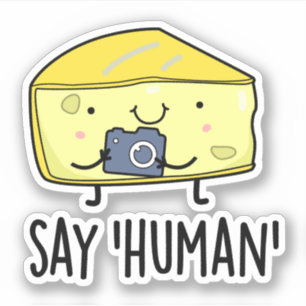 Zeg op Human Funny Photographer Cheese Pun Sticker