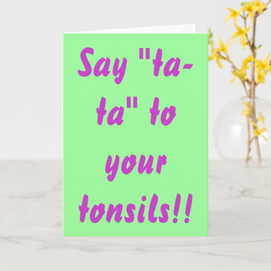 Zeg "ta-ta" aan uw amandelen! kaart (Gele Bloem)