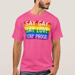 Zeg tegen Gay Say Love Blijf proud Florida Gay Lgb T-shirt