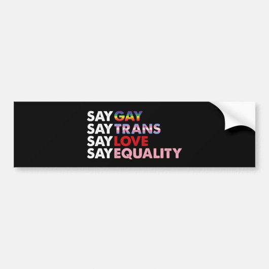 Zeg tegen Gay zeggen tegen Trans Say Love zeggen: Bumpersticker (Voorkant)