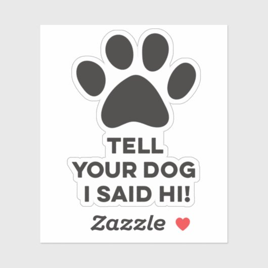 Zeg tegen je hond dat ik zijn Sticker zei (Vel)