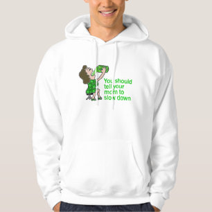 Zeg tegen je moeder dat ze traag is hoodie