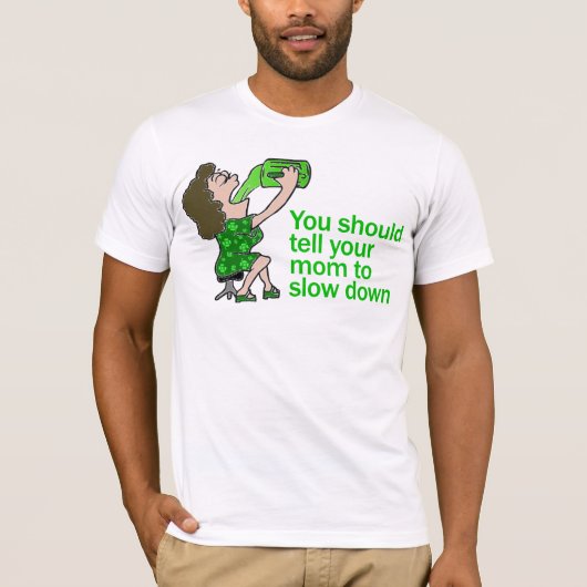 Zeg tegen je moeder dat ze traag is t-shirt (Voorkant)