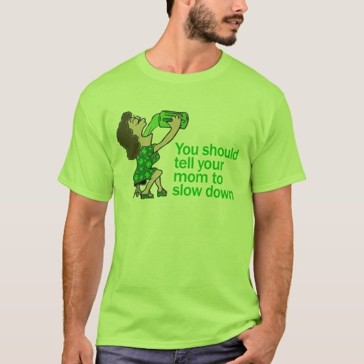 Zeg tegen je moeder dat ze traag is t-shirt (Voorkant)