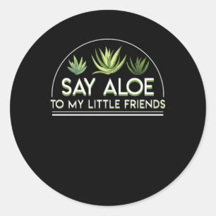 Zeg tegen mijn kleine vrienden Aloe Vera Ronde Sticker