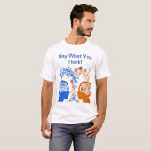 Zeg Wat Je Denkt T-shirt (Voorkant volledig)