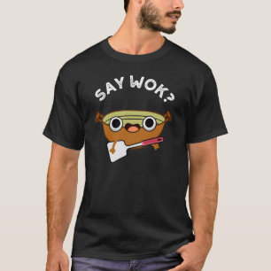 Zeg Wok Funny Chinese Wok Pun Dark BG T-shirt