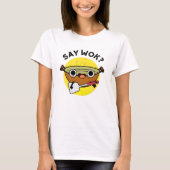 Zeg Wok Funny Chinese Wok Pun T-shirt (Voorkant)
