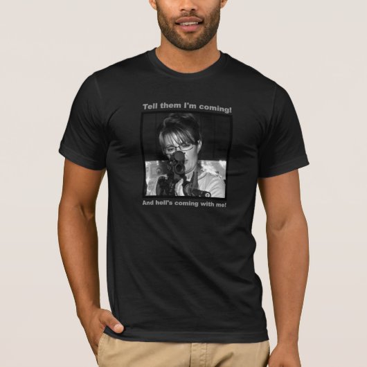 Zeg ze dat ik kom... t-shirt (Voorkant)