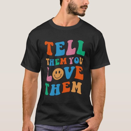Zeg ze dat je van ze houdt t-shirt (Voorkant)