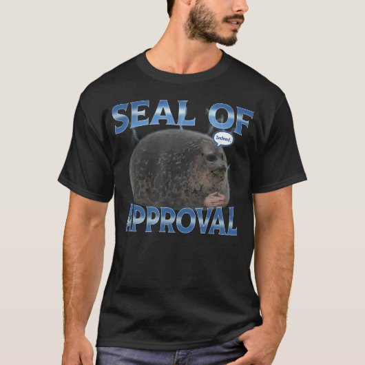 Zegel Van Goedkeuring Meme Grappig Eigenlijk T-shirt (Voorkant)