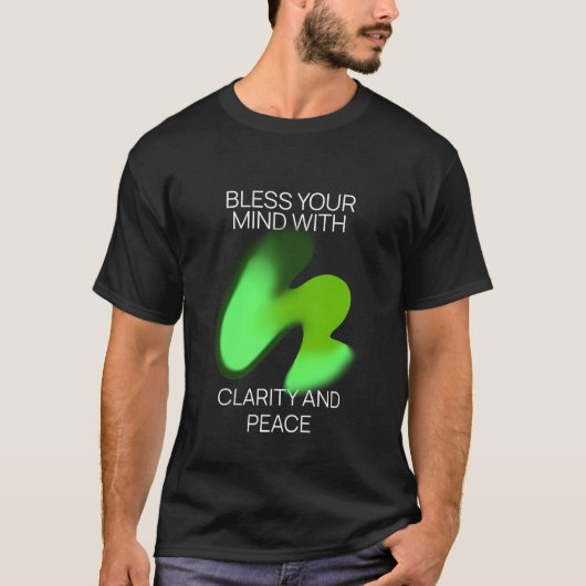 Zegen je geest met helderheid en vrede t-shirt (Voorkant)