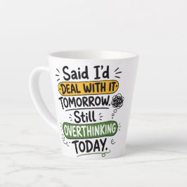 Zei dat ik het morgen zou doen latte mok