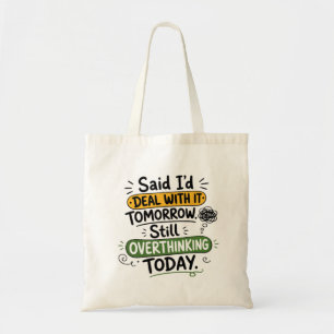 Zei dat ik het morgen zou doen tote bag