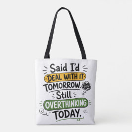 Zei dat ik het morgen zou doen tote bag