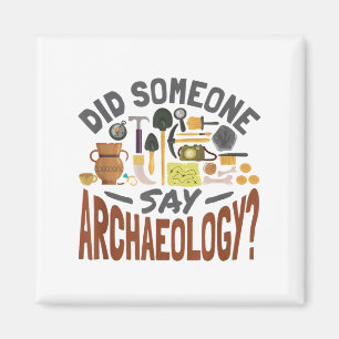 Zei iemand archeologie - archeologie archaeolo magneet