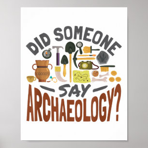 Zei iemand archeologie - archeologie archaeolo poster