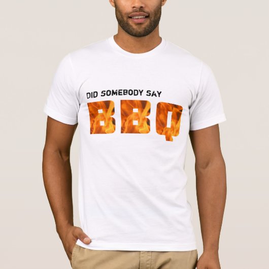 Zei iemand BBQ? T-shirt (Voorkant)
