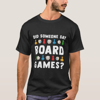 Zei iemand bordspellen grappige gamer cadeau Manne T-shirt