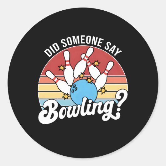 Zei iemand Bowling Bowling? Ronde Sticker (Voorkant)